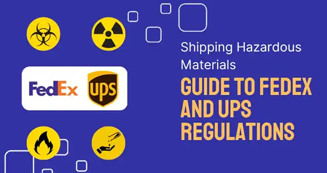 Shipping Hazardous Materials Safely: A Guide to FedEx and UPS Regulations for Ecommerce Businesses Shipping Hazardous Materials Safely: A Guide to FedEx and UPS Regulations for Ecommerce Businesses