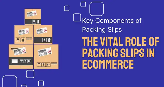 Role of Packing Slips in Ecommerce Role of Packing Slips in Ecommerce