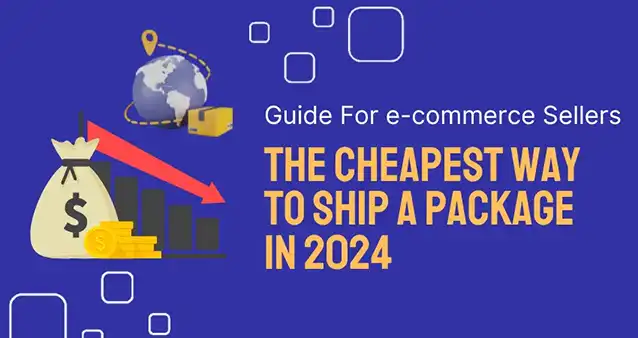 Guide to the Cheapest Way to Ship a Package in 2024 Guide to the Cheapest Way to Ship a Package in 2024