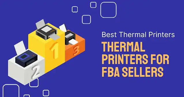 Best Thermal Label Printers for Amazon FBA Sellers Best Thermal Label Printers for Amazon FBA Sellers proper thermal printer for your Amazon FBA sales.